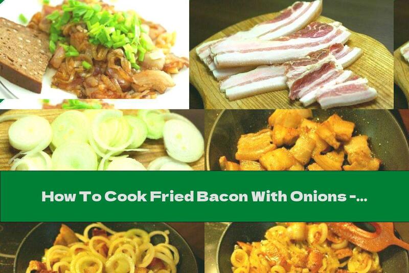 How To Cook Fried Bacon With Onions - Recipe