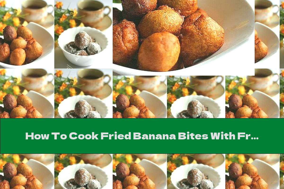 How To Cook Fried Banana Bites With Fresh Milk And Powdered Sugar - Recipe