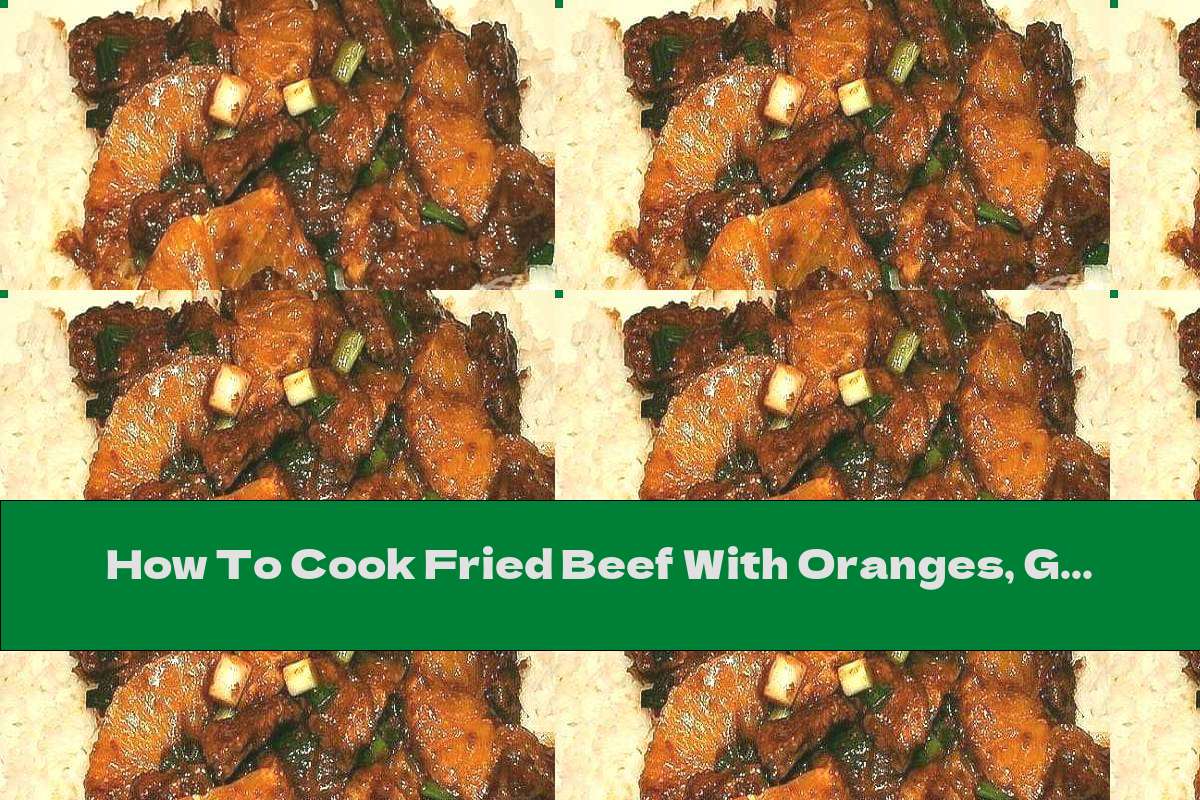 How To Cook Fried Beef With Oranges, Green Onions And Soy Sauce - Recipe