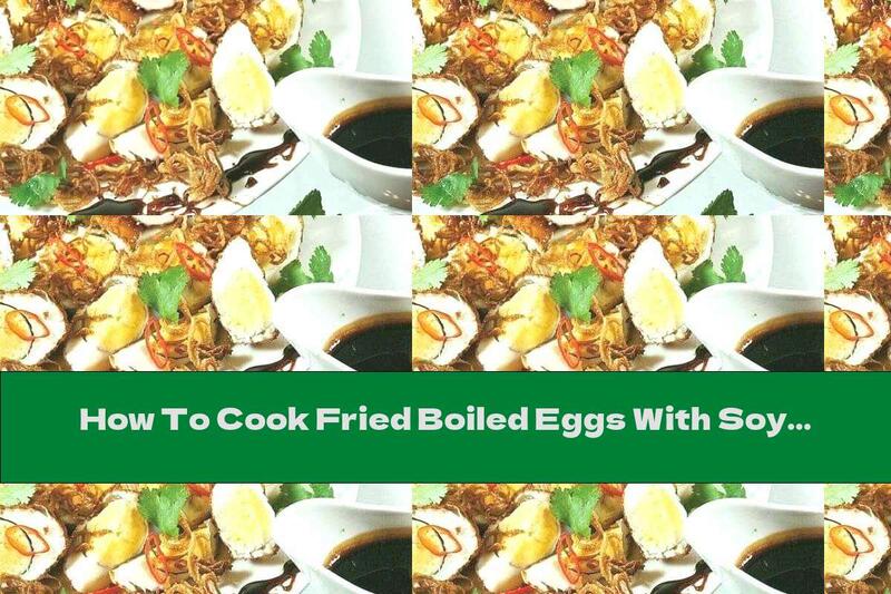 How To Cook Fried Boiled Eggs With Soy Sauce - Recipe