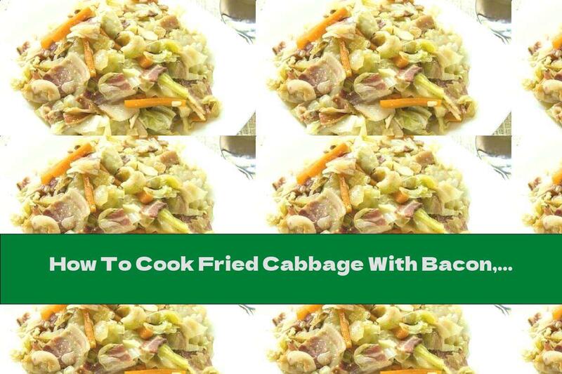 How To Cook Fried Cabbage With Bacon, Onion And Garlic - Recipe
