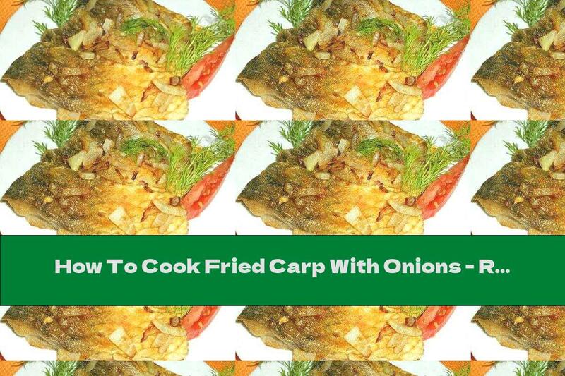 How To Cook Fried Carp With Onions - Recipe