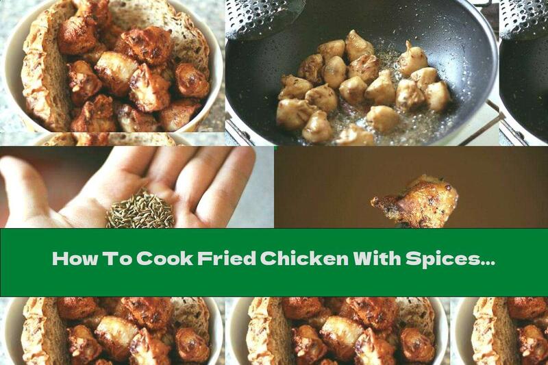How To Cook Fried Chicken With Spices - Recipe
