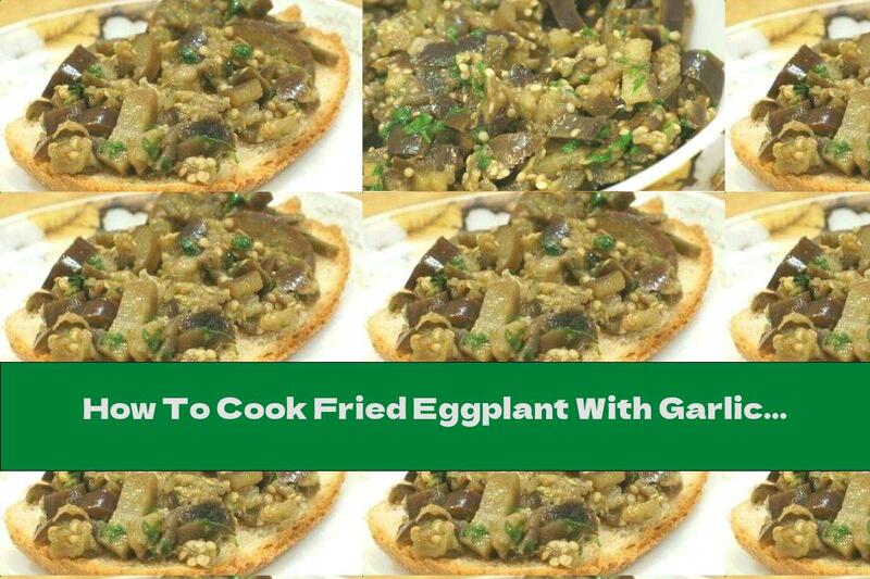 How To Cook Fried Eggplant With Garlic And Parsley - Recipe