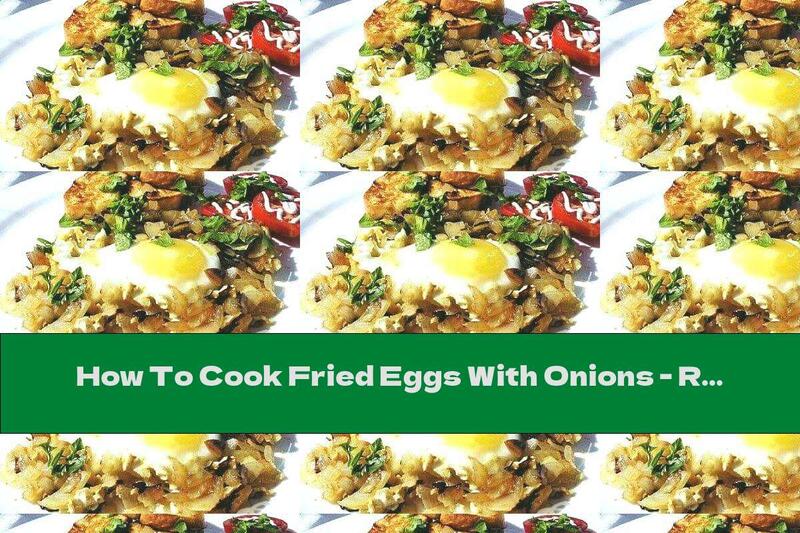 How To Cook Fried Eggs With Onions - Recipe