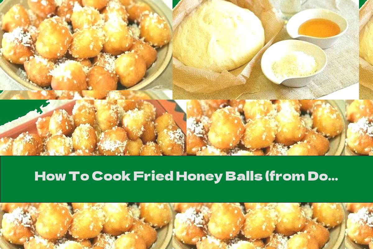 How To Cook Fried Honey Balls (from Dough) With Coconut Shavings - Recipe