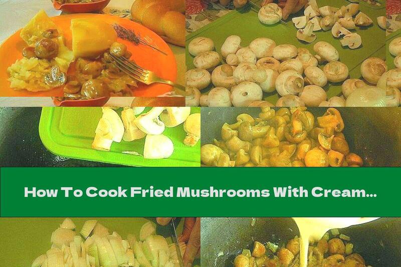 How To Cook Fried Mushrooms With Cream And Onions - Recipe