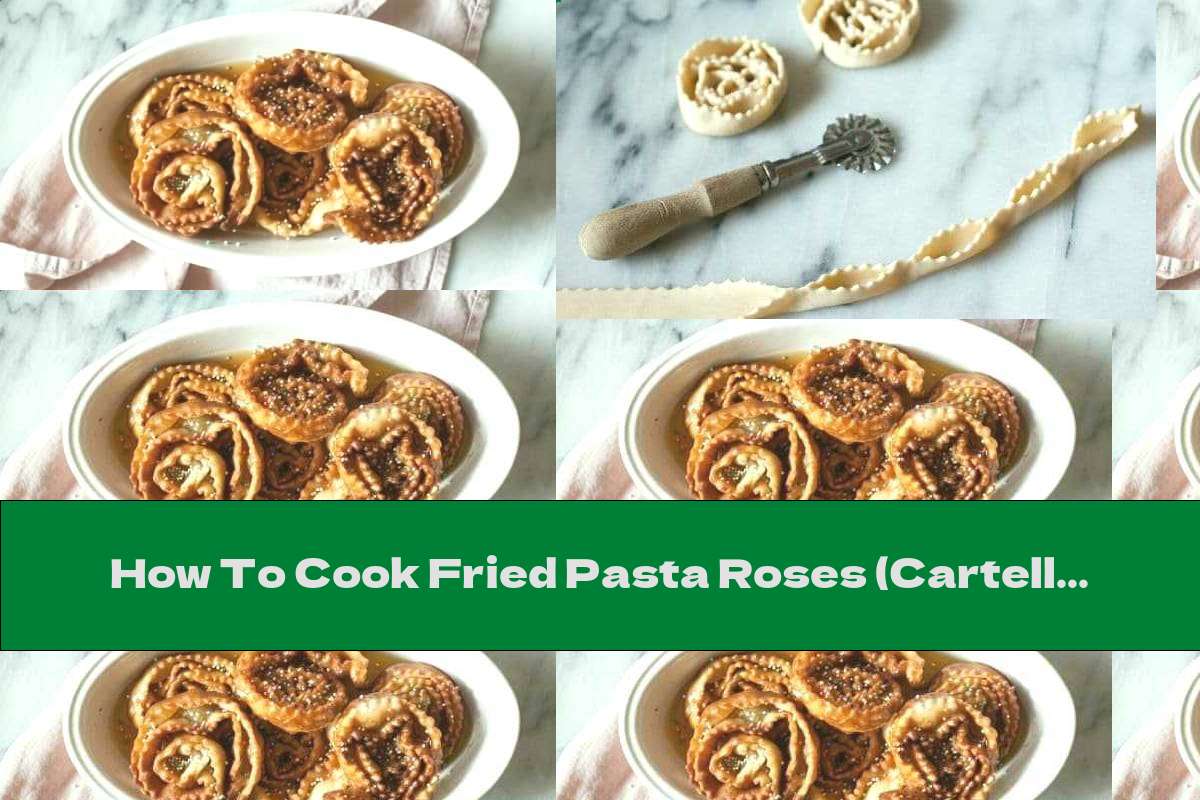 How To Cook Fried Pasta Roses (Cartellate) - Recipe