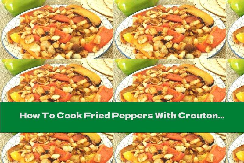 How To Cook Fried Peppers With Croutons, Oregano And Garlic - Recipe
