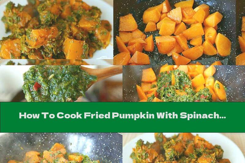 How To Cook Fried Pumpkin With Spinach And Tomatoes - Recipe