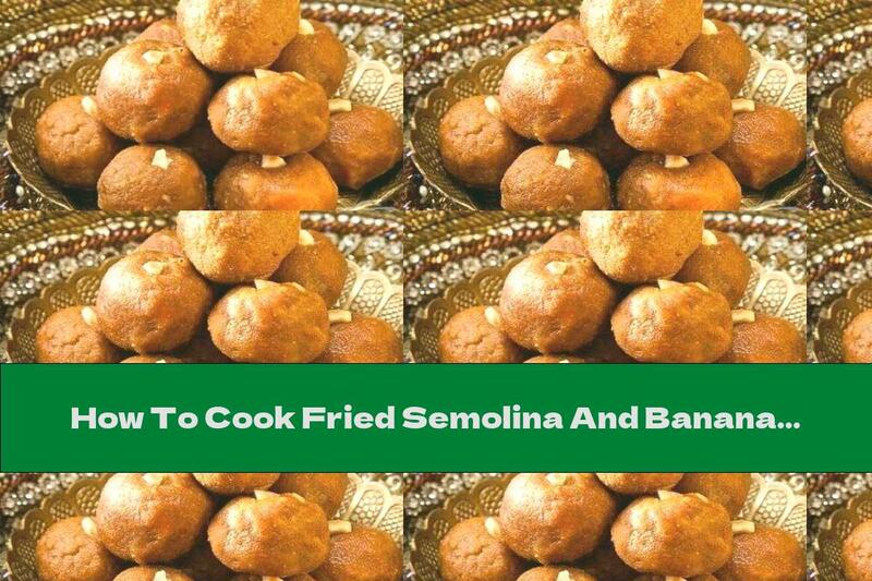 How To Cook Fried Semolina And Banana Cakes With Walnuts - Recipe