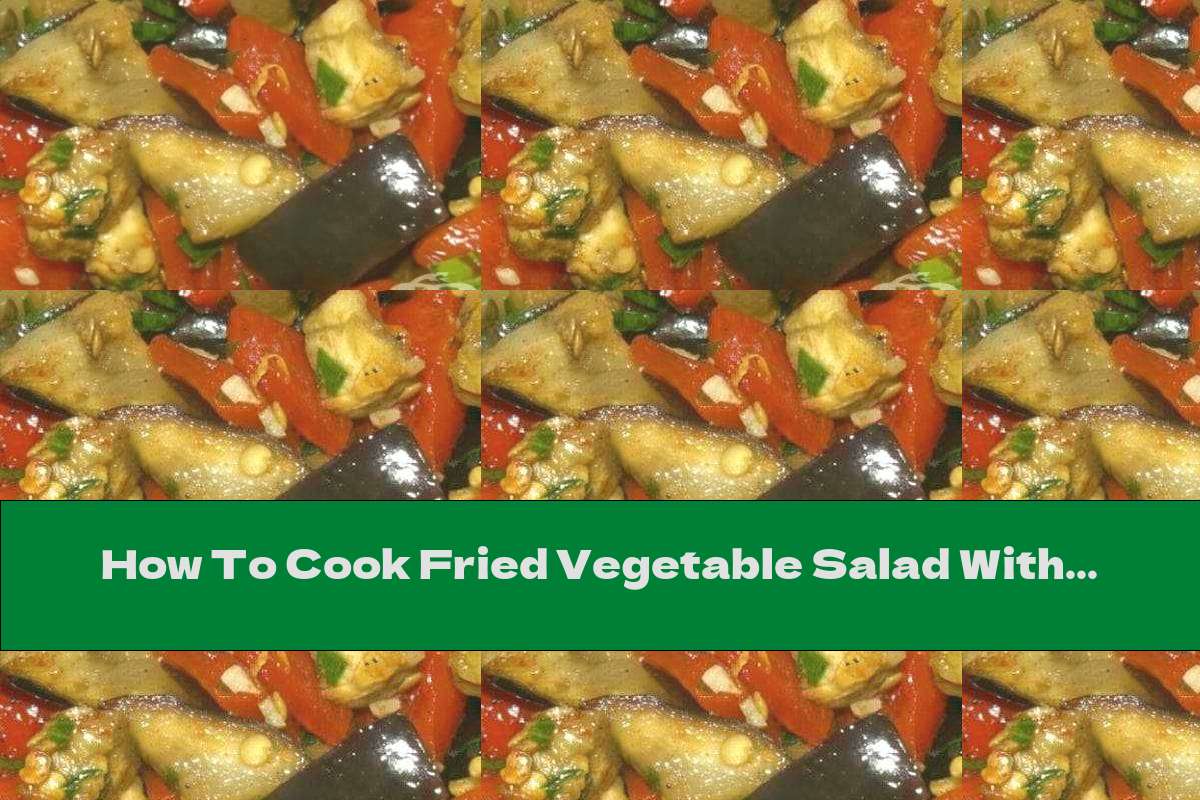 How To Cook Fried Vegetable Salad With Garlic And Vinegar Recipe This Nutrition