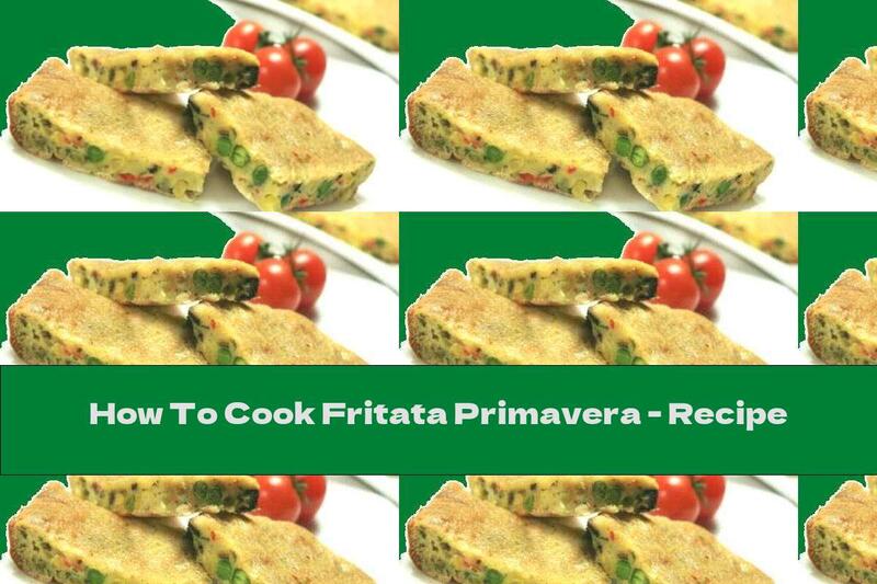 How To Cook Fritata Primavera - Recipe