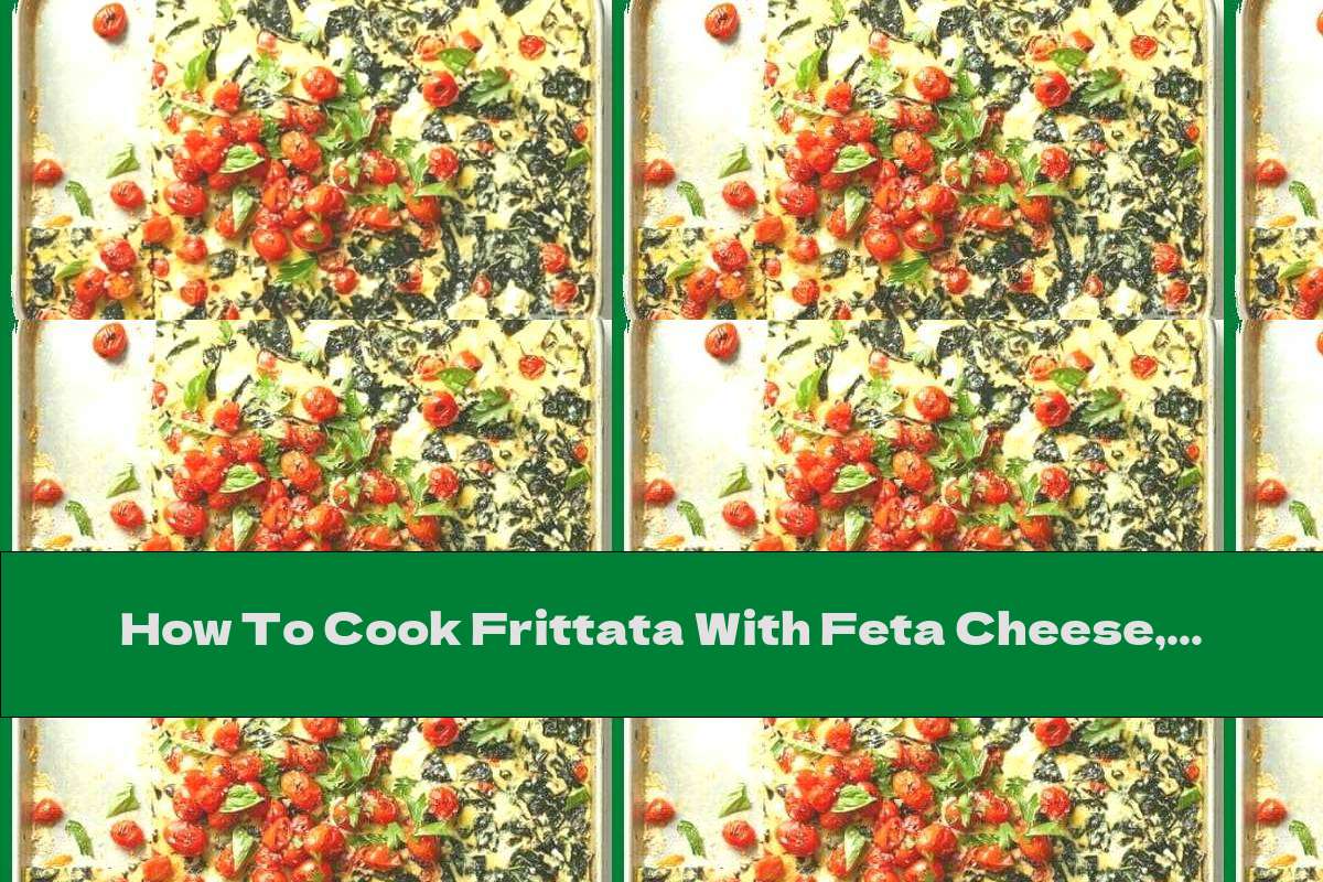 How To Cook Frittata With Feta Cheese, Cherry Tomatoes And Chard - Recipe