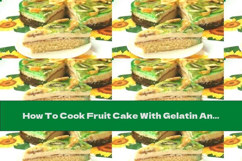 How To Cook Fruit Cake With Gelatin And Cottage Cheese - Recipe