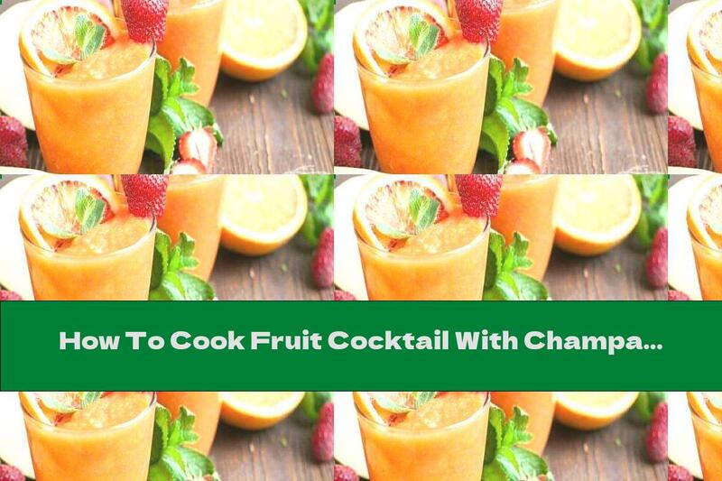 How To Cook Fruit Cocktail With Champagne And Cinnamon - Recipe