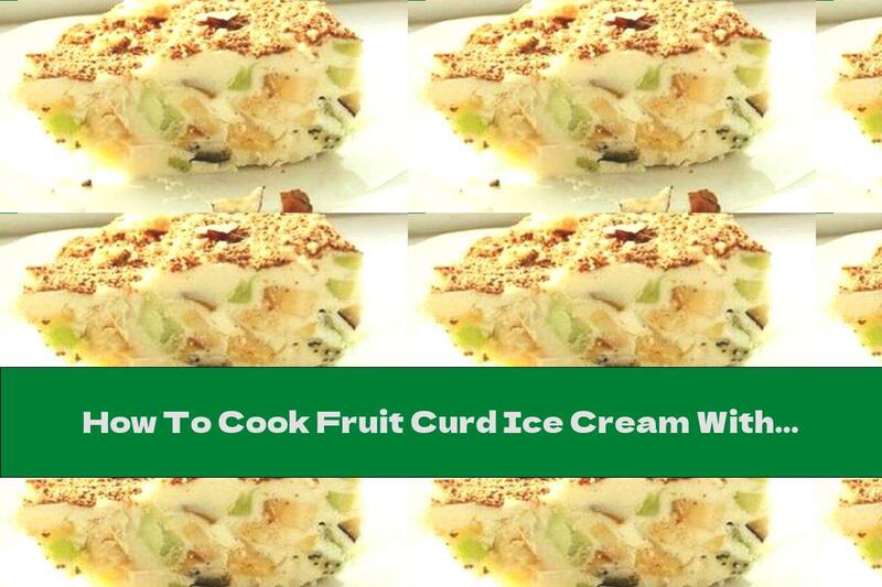 How To Cook Fruit Curd Ice Cream With Honey - Recipe
