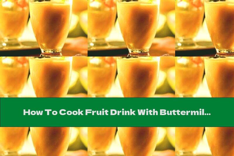 How To Cook Fruit Drink With Buttermilk - Recipe