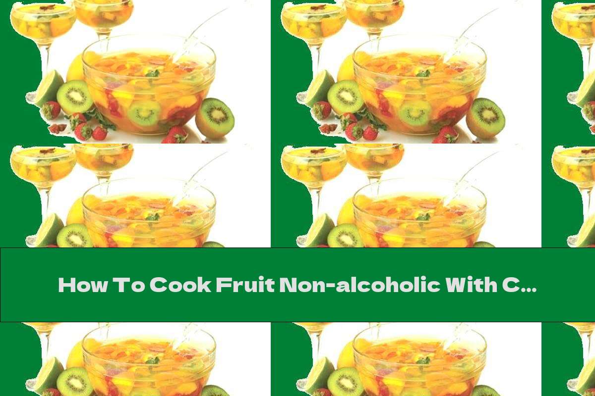 How To Cook Fruit Non-alcoholic With Carbonated Water - Recipe