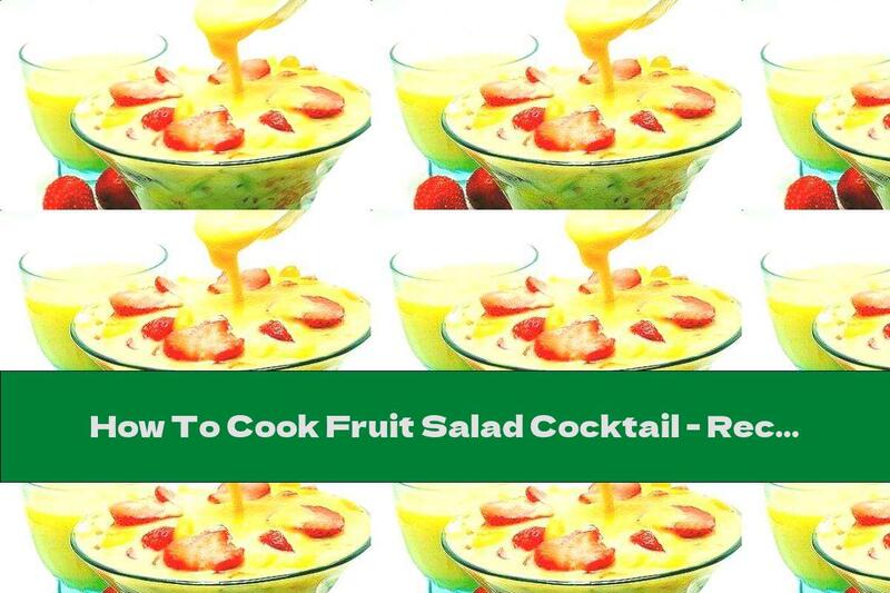 How To Cook Fruit Salad Cocktail - Recipe