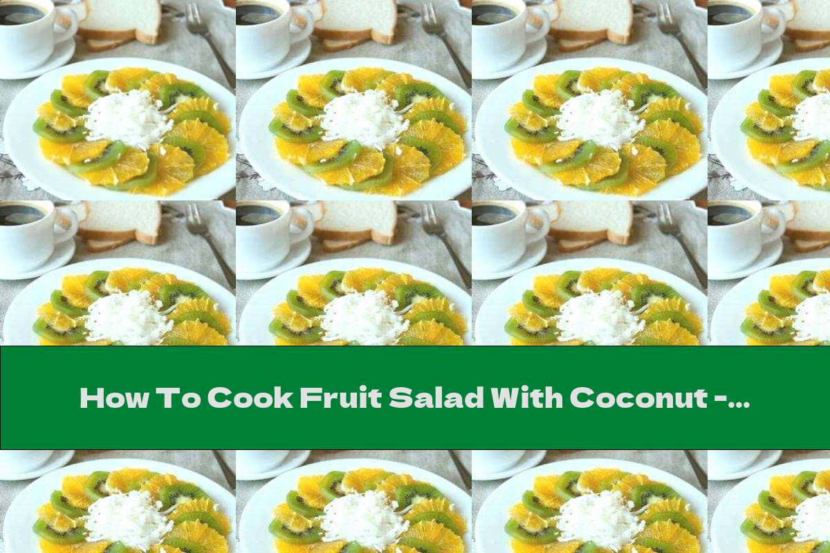 How To Cook Fruit Salad With Coconut - Recipe