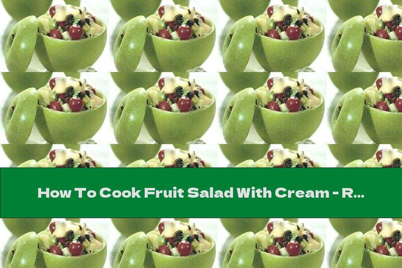 How To Cook Fruit Salad With Cream - Recipe