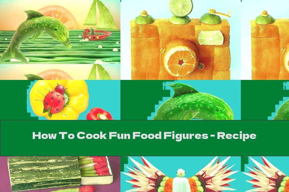 How To Cook Fun Food Figures - Recipe