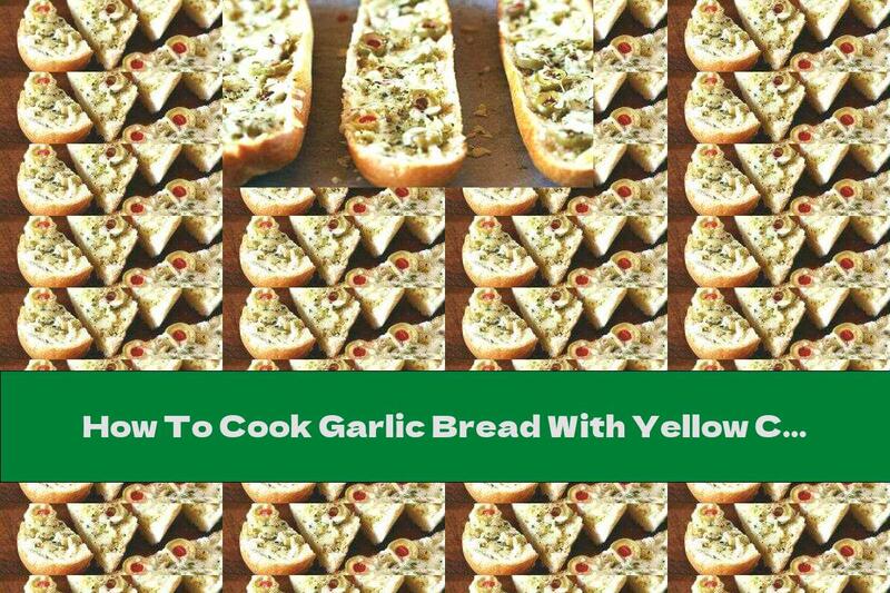 How To Cook Garlic Bread With Yellow Cheese And Olives - Recipe
