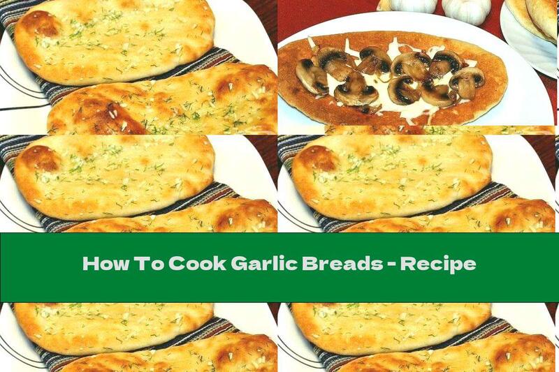 How To Cook Garlic Breads - Recipe