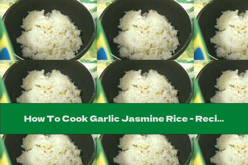How To Cook Garlic Jasmine Rice - Recipe