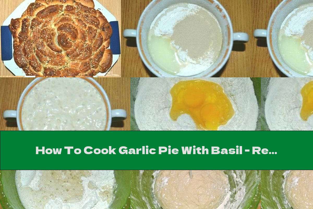 How To Cook Garlic Pie With Basil Recipe This Nutrition