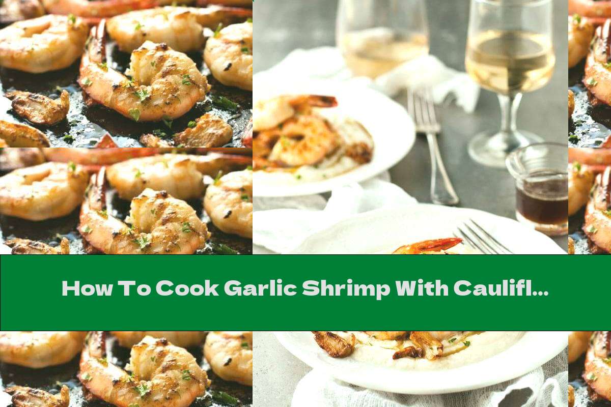 How To Cook Garlic Shrimp With Cauliflower Butter - Recipe