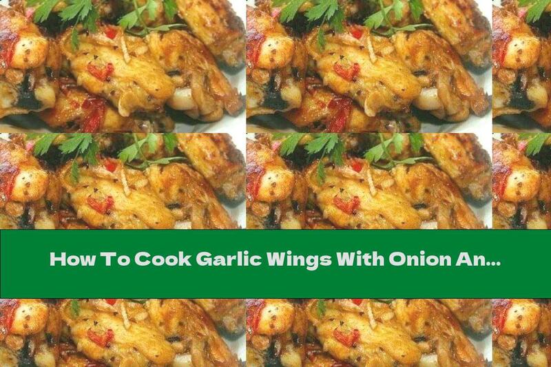 How To Cook Garlic Wings With Onion And Oregano - Recipe