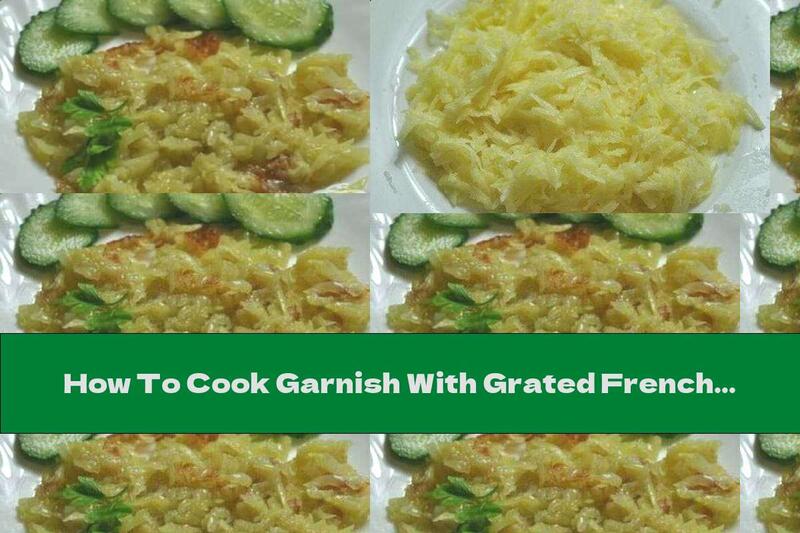 How To Cook Garnish With Grated French Fries - Recipe