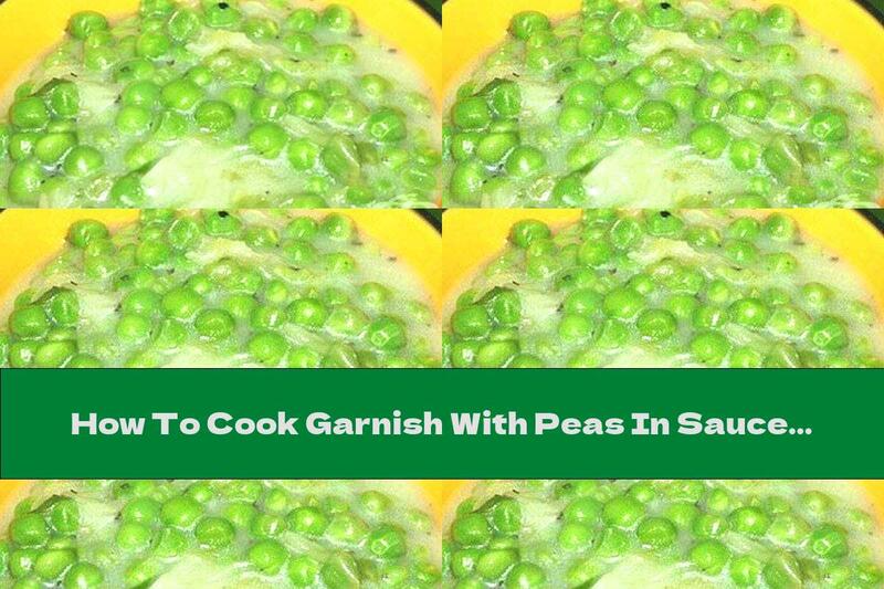 How To Cook Garnish With Peas In Sauce - Recipe