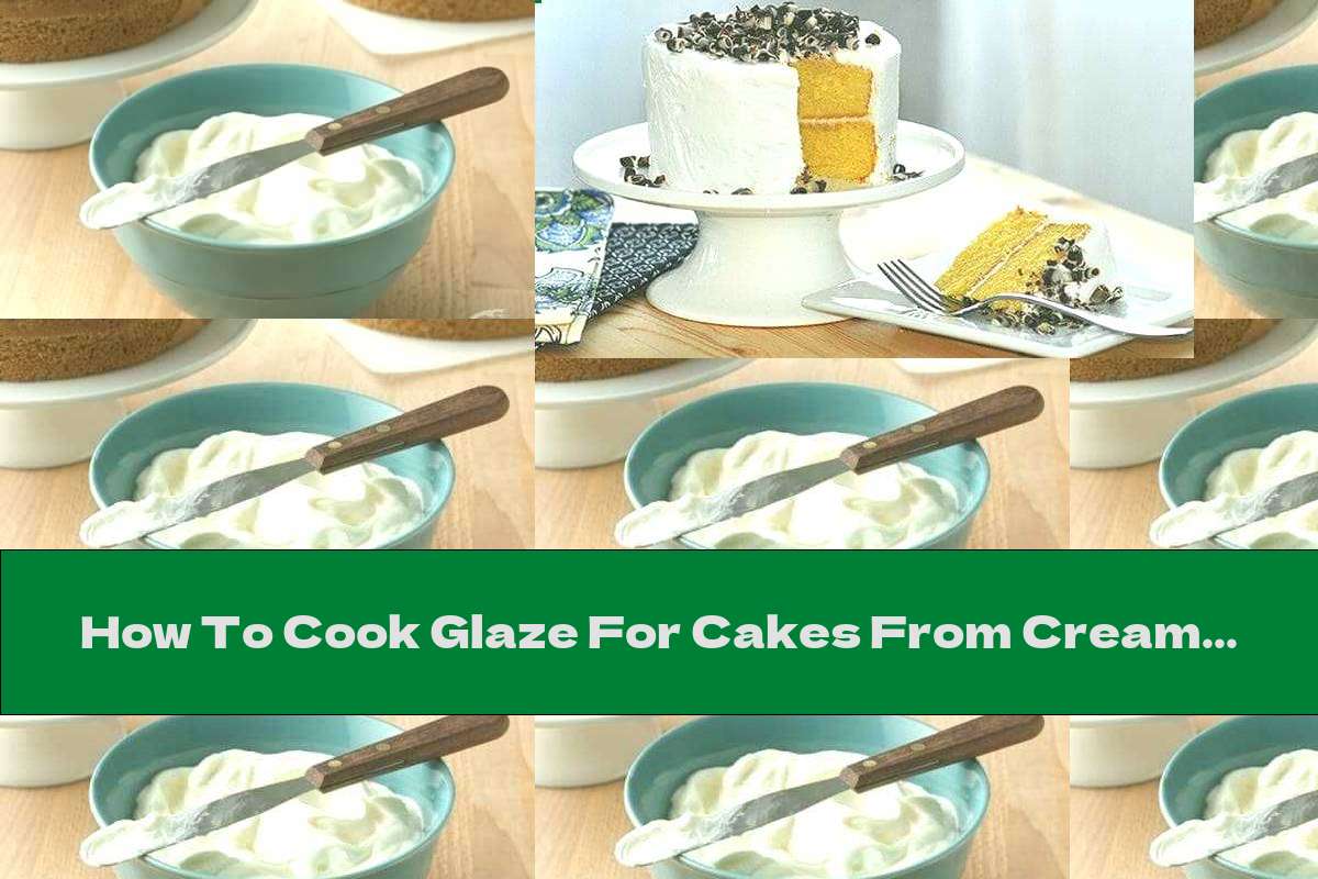 How To Cook Glaze For Cakes From Cream Cheese, Powdered Sugar And Butter - Recipe