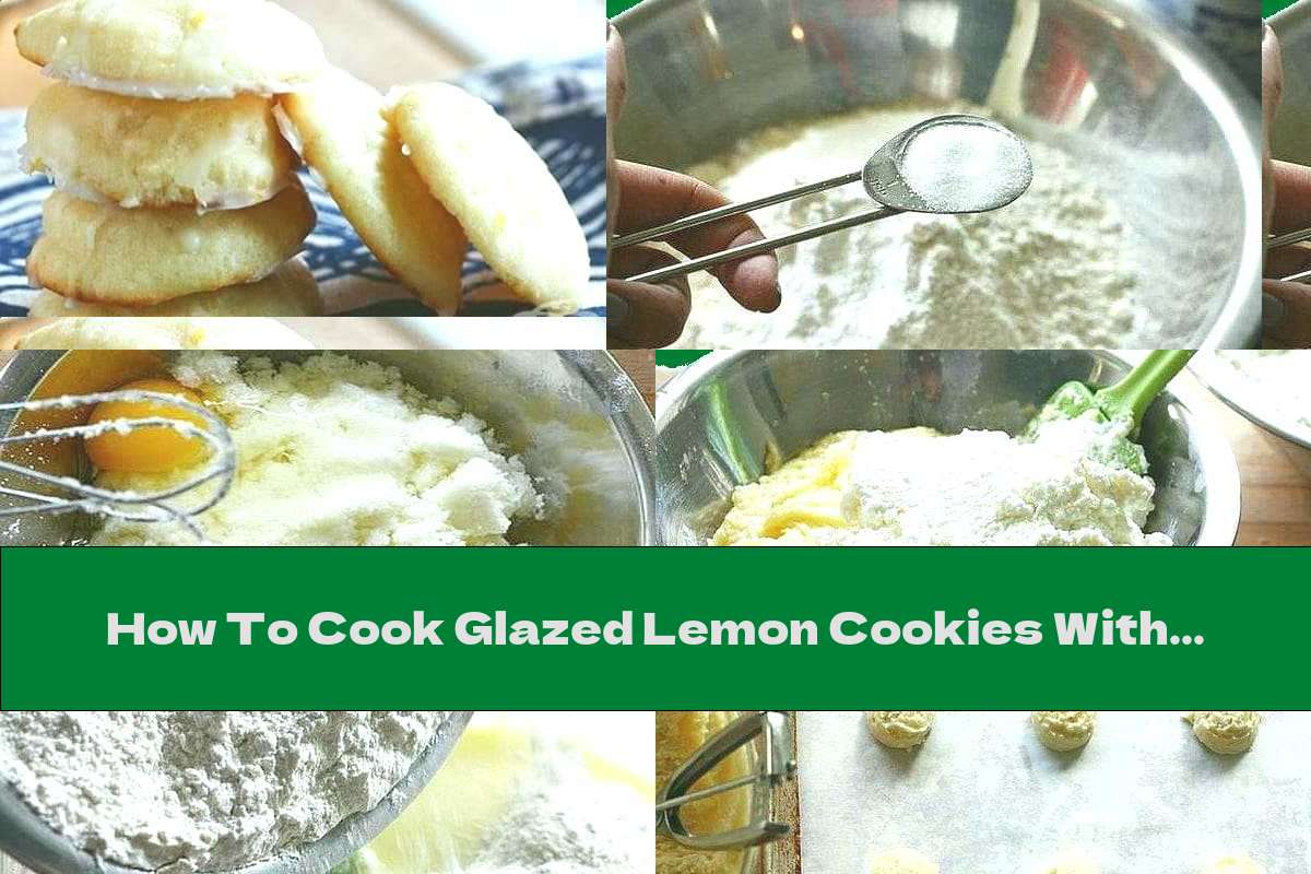 How To Cook Glazed Lemon Cookies With Ricotta - Recipe