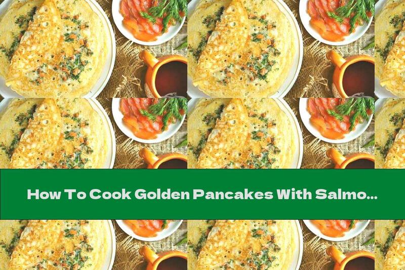 How To Cook Golden Pancakes With Salmon And Dill - Recipe