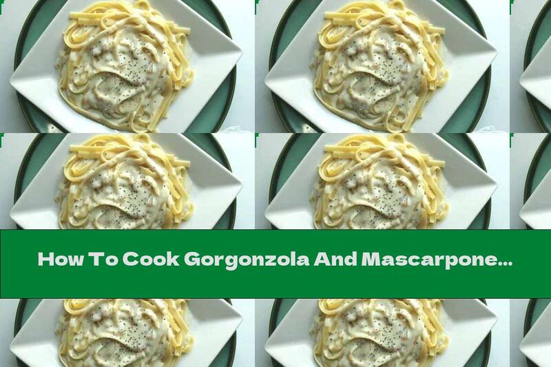 How To Cook Gorgonzola And Mascarpone Spaghetti Sauce - Recipe
