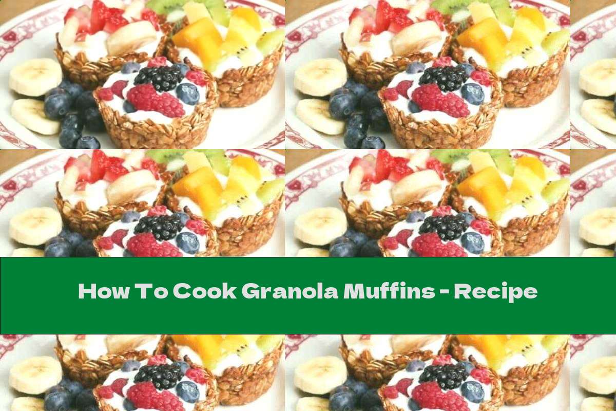 How To Cook Granola Muffins Recipe This Nutrition