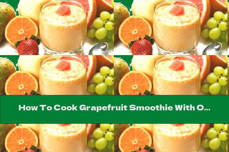 How To Cook Grapefruit Smoothie With Orange And Honey - Recipe
