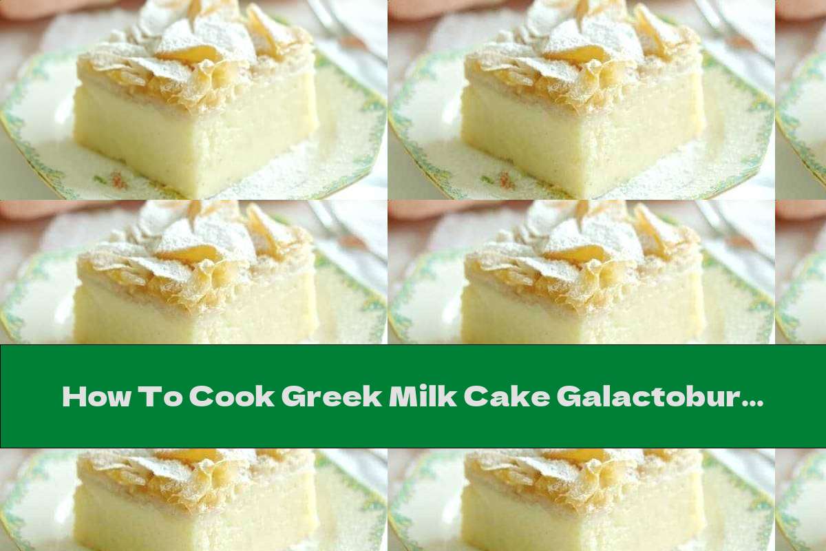 How To Cook Greek Milk Cake Galactobureco Recipe This Nutrition