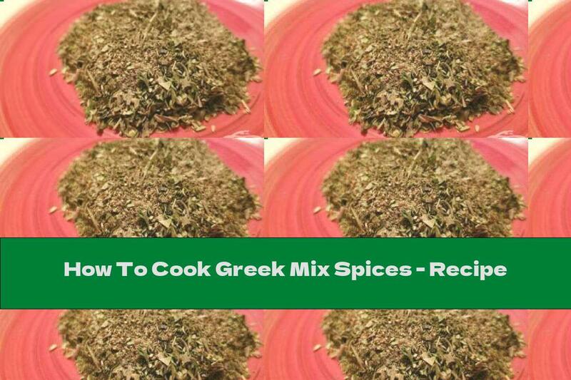 How To Cook Greek Mix Spices - Recipe