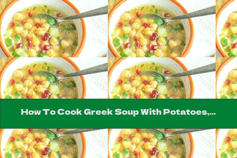 How To Cook Greek Soup With Potatoes, Chickpeas And Pomegranates - Recipe