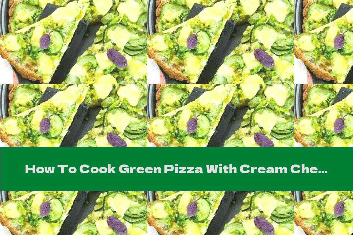 How To Cook Green Pizza With Cream Cheese And Garlic - Recipe