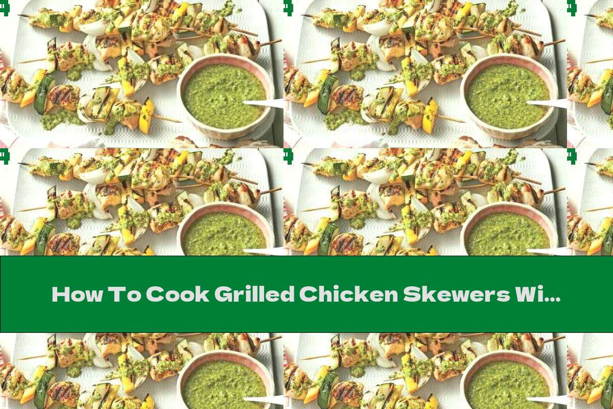 How To Cook Grilled Chicken Skewers With Vegetables And Arugula Pesto - Recipe