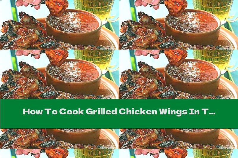How To Cook Grilled Chicken Wings In Tomato Sauce With Garlic And Onions - Recipe