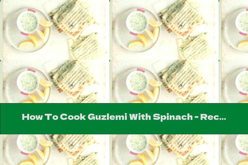 How To Cook Guzlemi With Spinach - Recipe