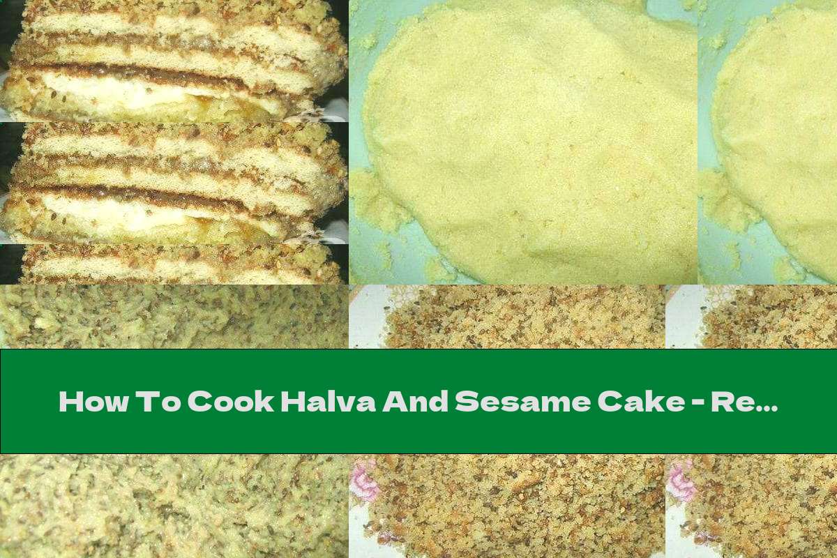 How To Cook Halva And Sesame Cake Recipe This Nutrition