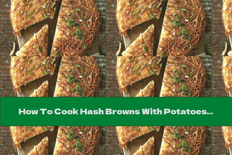 How To Cook Hash Browns With Potatoes And Green Onions - Recipe